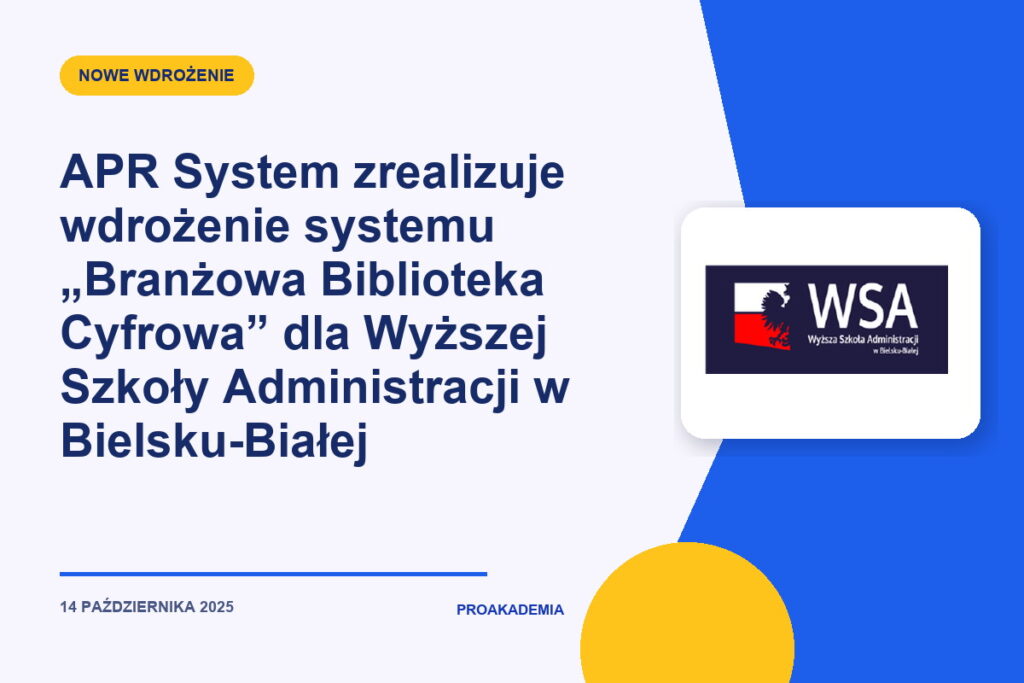 APR System zrealizuje wdrożenie systemu „Branżowa Biblioteka Cyfrowa” dla Wyższej Szkoły Administracji w Bielsku-Białej
