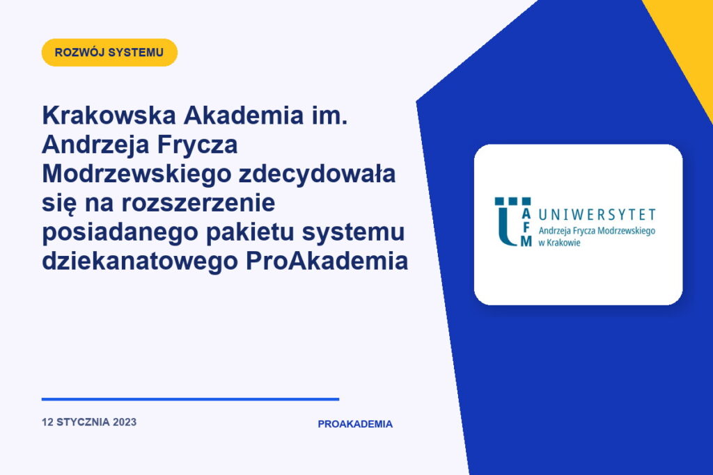 Krakowska Akademia im. Andrzeja Frycza Modrzewskiego zdecydowała się na rozszerzenie posiadanego pakietu systemu dziekanatowego ProAkademia