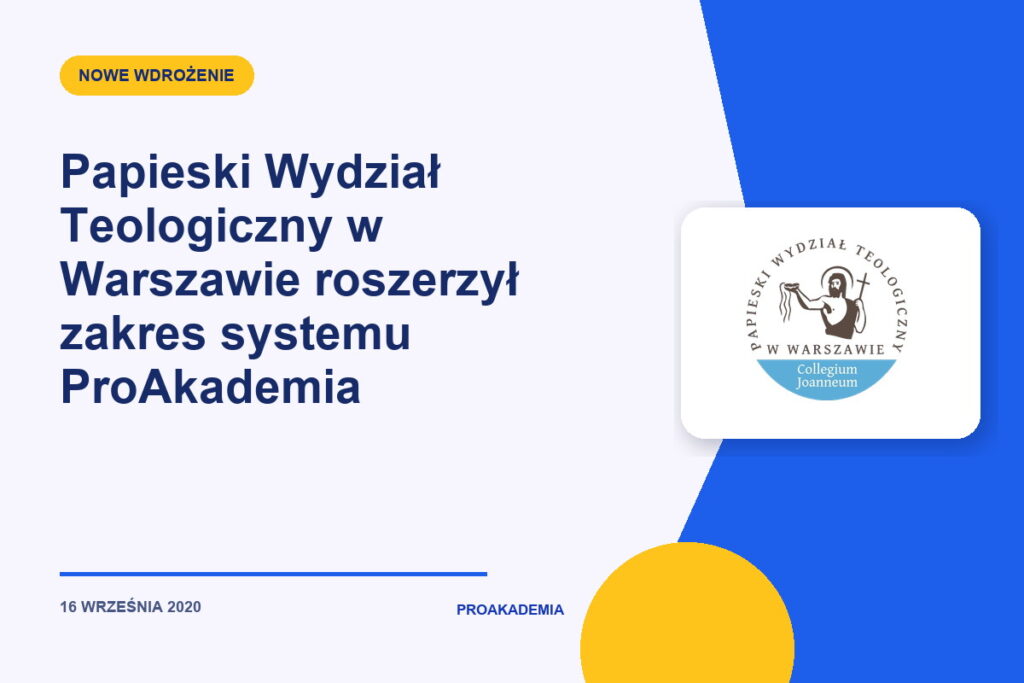 Papieski Wydział Teologiczny w Warszawie roszerzył zakres systemu ProAkademia