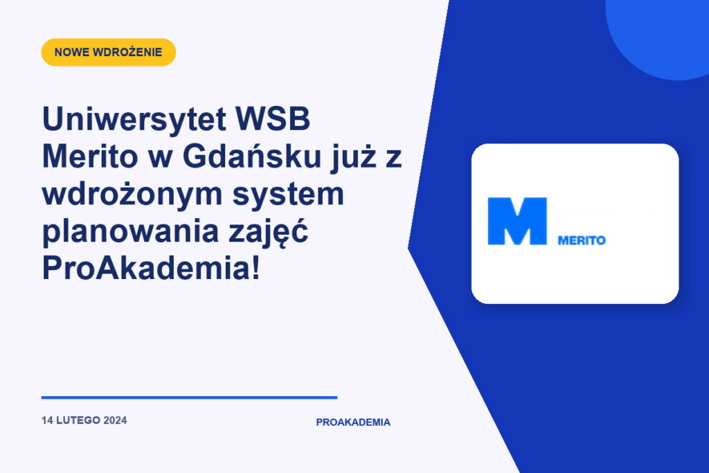 Uniwersytet WSB Merito w Gdańsku już z wdrożonym system planowania zajęć ProAkademia!