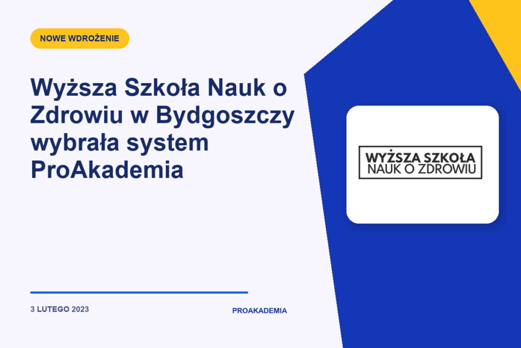 Wyższa Szkoła Nauk o Zdrowiu w Bydgoszczy wybrała system ProAkademia