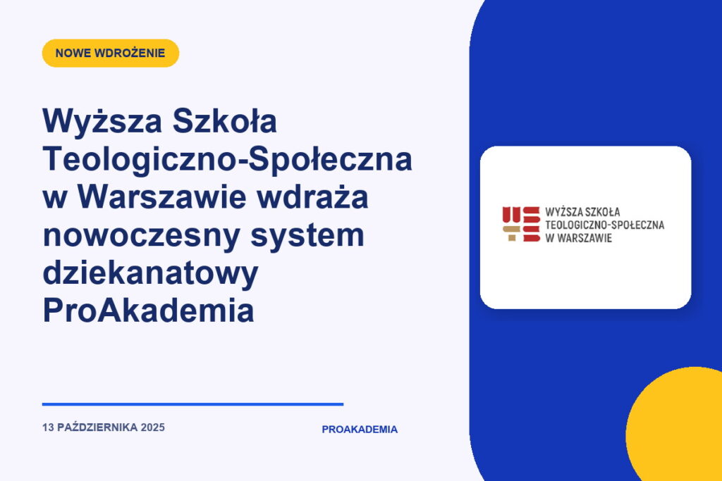 Wyższa Szkoła Teologiczno-Społeczna w Warszawie wdraża nowoczesny system dziekanatowy ProAkademia